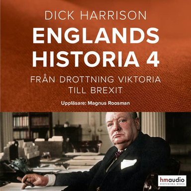 Englands historia. Från drottning Viktoria till Brexit; Dick Harrison; 2020