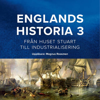 Englands historia. Från huset Stuart till industrialisering; Dick Harrison; 2020