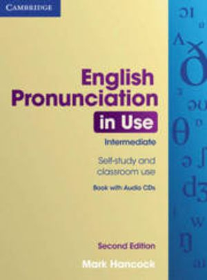 English Pronunciation in Use Intermediate with Answers and Audio CDs (4); Mark Hancock; 2012