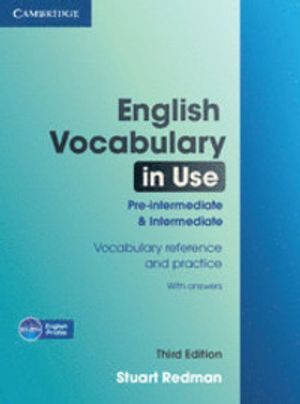 English Vocabulary in Use Pre-intermediate and Intermediate with Answers; Stuart Redman; 2011