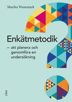 Enkätmetodik : att planera och genomföra en undersökning; Marika Wenemark; 2023