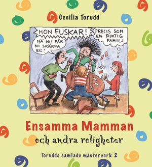 Ensamma mamman och andra roligheter; Cecilia Torudd; 2008