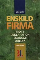 Enskild firma: skatt, deklaration, ekonomi, juridik; Björn Lundén; 2002