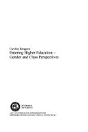 Entering Higher Education: Gender and Class PerspectivesActa Universitatis GothoburgensisVolym 243 av Acta Universitatis Gothoburgensis: Göteborg studies in educational sciences, ISSN 0436-1121Volym 243 av Göteborg studies in educational sciences, ISSN 0436-1121; Caroline Berggren; 2006