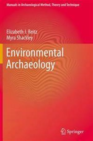 Environmental Archaeology; Elizabeth Reitz, Myra Shackley; 2013