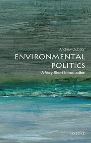 Environmental Politics; Andrew Dobson; 2016