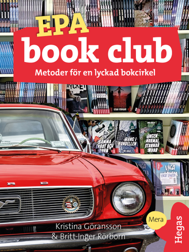 Epa book club - Metoder för en lyckad bokcirkel; Kristina Göransson, Britt-Inger Rörborn; 2023