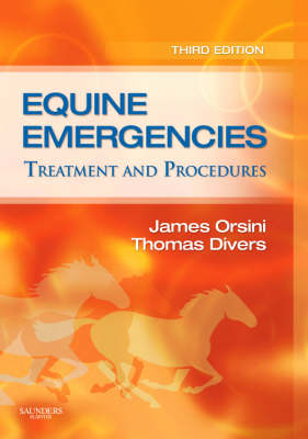 Equine Emergencies; James A. Orsini, Thomas J. Divers; 2007