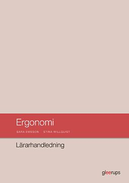 Ergonomi, lärarhandledning; Stina Willquist, Sara Eweson; 2018