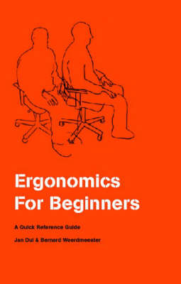 Ergonomics For Beginners; Jan Dul, Weerdmeester Bernard; 2001