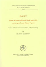 Erik XIV Oratio de iniusto bello regis Daniæ anno 1563 contra regem Sueciæ Ericum 14 gesto; Magnus Karlsson; 2003