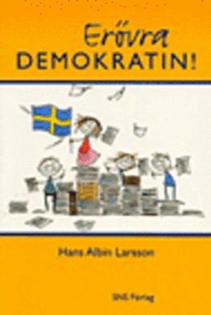 Erövra demokratin!; Hans Albin Larsson; 2000