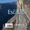 Escalade 2 Lärar-cd 1-3; Viktoria Waagaard, Marie Rödemark, Nicolas Jonchère, Ewa Sandberg, Eric André, Göran Lundqvist, Birgitta Tillman; 2013