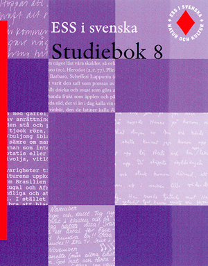 ESS i svenska 8 Studiebok 8 ; EwaLisa Carlstrand-Skoog, Dixie Eriksson, Lennart Husén, Annika Lyberg Mogensen, Hugo Rydén, Gunnar Stenhag, Dick Widing, Runo Lindskog; 2001