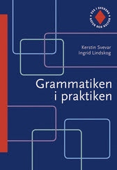 Ess i svenska. Grammatiken i praktiken; Kerstin Svevar, Ingrid Lindskog; 2006