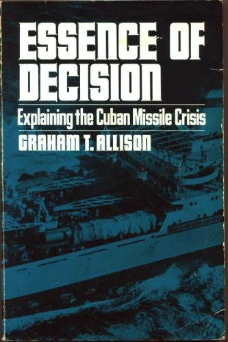 Essence of Decision; Allison Graham T.; 1971