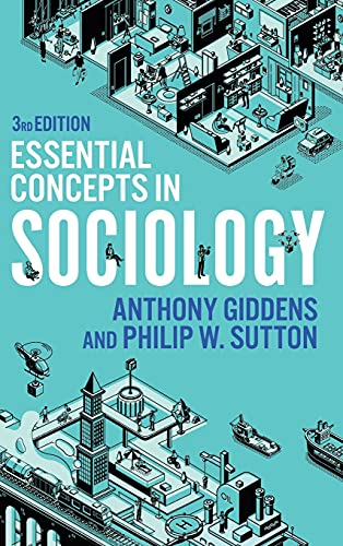 Essential concepts in sociology; Anthony Giddens, Philip W. Sutton; 2021