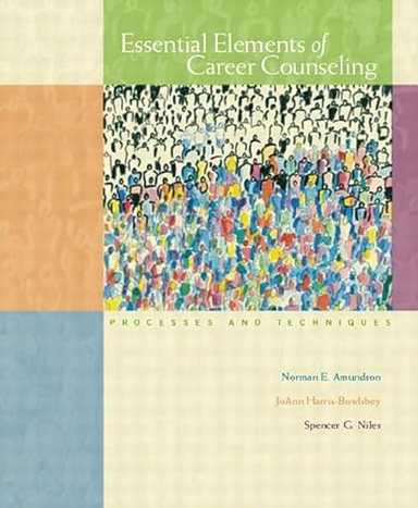 Essential Elements of Career Counseling; Norman E. Amundson; 2004