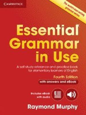 Essential grammar in use : a self-study reference and practice book for elementary learners of English : with answers and eBook; Raymond Murphy; 2015