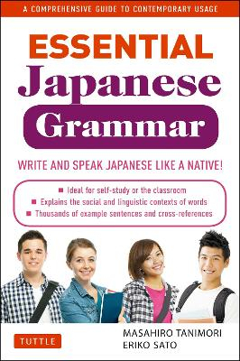 Essential Japanese Grammar; Masahiro Tanimori, Eriko Sato Ph D; 2012