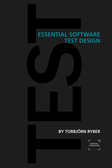 Essential software test design; Torbjörn Ryber; 2007