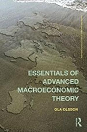 Essentials of advanced macroeconomic theory; Ola Olsson; 2012