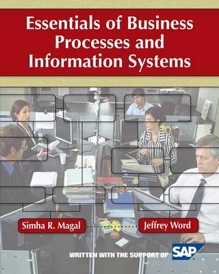 Essentials of Business Processes and Information Systems; Simha Magal, Jeffrey Word; 2009