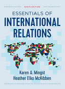 Essentials of International Relations; Karen A. Mingst, Heather Elko McKibben