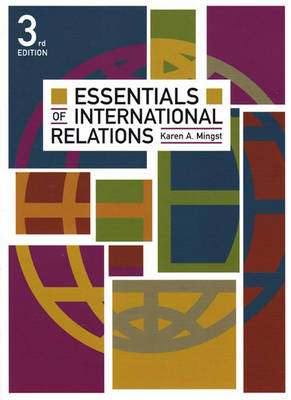 Essentials of International Relations; Karen A. Mingst; 2004