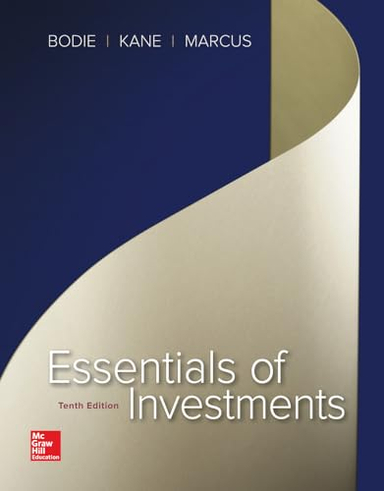 Essentials of Investments; Zvi Bodie, Alex Kane, Alan Marcus; 2016