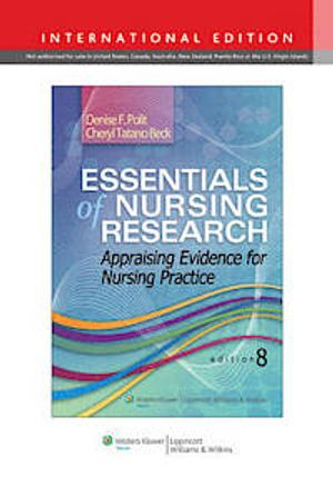 Essentials of Nursing Research; Polit Denise F., Beck Cheryl Tatano; 2013