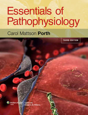 Essentials of Pathophysiology: Concepts of Altered Health States; Carol Mattson Porth, Glenn Matfin; 2010