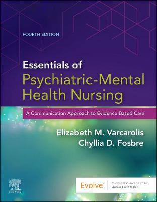 Essentials of Psychiatric Mental Health Nursing; Elizabeth M Varcarolis; 2020