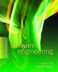 Essentials of Software Engineering; Frank Tsui, Orlando Karam; 2006