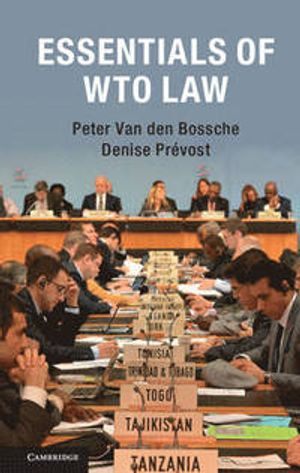 Essentials of WTO Law; Peter Van den Bossche, Denise Prévost; 2016