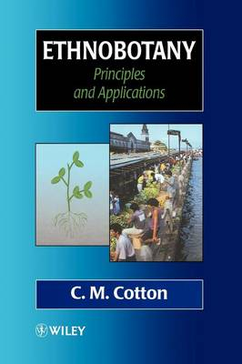 Ethnobotany - principles and applications; C.m. Cotton; 1996