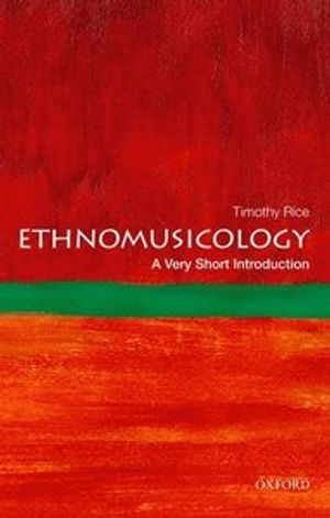 Ethnomusicology : a very short introduction; Timothy Rice; 2014