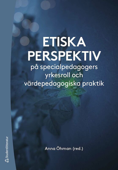 Etiska perspektiv på specialpedagogers yrkesroll och värdepedagogiska praktik; Julie Allan, Ingemar Emanuelsson, Joanna Giota, Sofie Hammarqvist, Susanne Hansson, Kristina Hellberg, Gudrun Holmdahl, Martin Hugo, Anders Jönsson, Lotta Leden, Anne Lindblom, Solveig M. Reindal, Gunnlaugur Magnússon, Johan Malmqvist, Gunvie Möllås, Kennert Orlenius, Ruhi Tyson; 2022