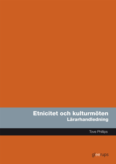 Etnicitet och kulturmöten, lärarhandledning; Tove Phillips; 2014