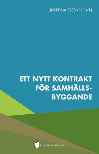 Ett nytt kontrakt för samhällsbyggande; Ida Andersson, Nils Björling, David Ekholm, Claus Hedegaard Sørensen, Brita Hermelin, Karlolina Isaksson, Dick Magnusson, Annika Malm, Dalia Mukhtar-Landgren, Albin Olausson, Kelsey Oldbury, Alexander Paulsson, Bo Persson, Mårten Rignell, Harald Rohracher, Göran Smith, Petra Svensson, Karin Skill, Malin Tillmar, Elin Wihlborg; 2019