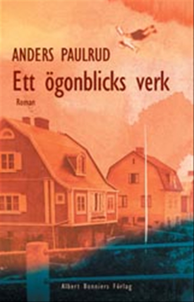 Ett ögonblicks verk; Anders Paulrud; 2003