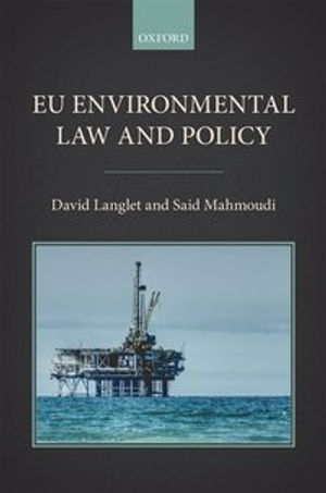 EU Environmental Law and Policy; David Langlet; 2016