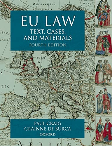 EU Law; Professor Paul Craig, Grainne De Burca; 2008