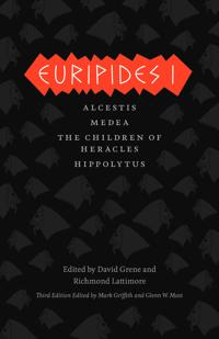 Euripides I; Euripides, Mark Griffith, Glenn W Most, David Grene, Richmond Lattimore; 2013