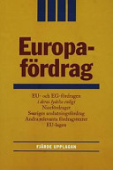 Europafördrag : EU- och EG-fördragen i deras lydelse enligt Nicefördraget. Sveriges anslutningsfördrag. Andra relevanta fördragstexter. EU-lagen.; Norstedts Juridik; 2002