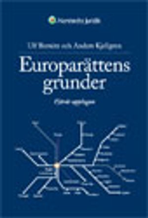 Europarättens grunder; Ulf Bernitz, Anders Kjellgren; 2010