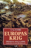 Europas krig : militärt tänkande, strategi och politik från Napoleontiden till andra världskrig; Alf W. Johansson; 1998