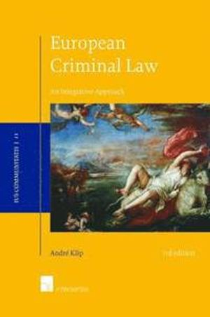 European Criminal Law; Andre Klip; 2016