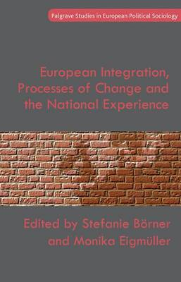 European Integration, Processes of Change and the National Experience; S Brner, M Eigmller; 2015