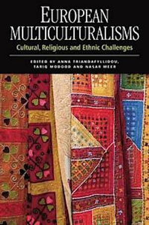 European multiculturalisms : cultural, religious and ethnic challenges; Anna Triandafyllidou, Tariq Modood, Nasar Meer; 2012